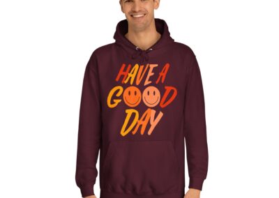 Have A Good Day Unisex College Hoodie