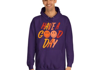 Have A Good Day Unisex College Hoodie