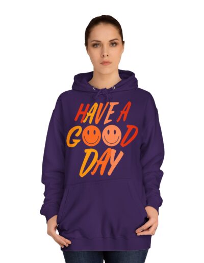 Have A Good Day Unisex College Hoodie