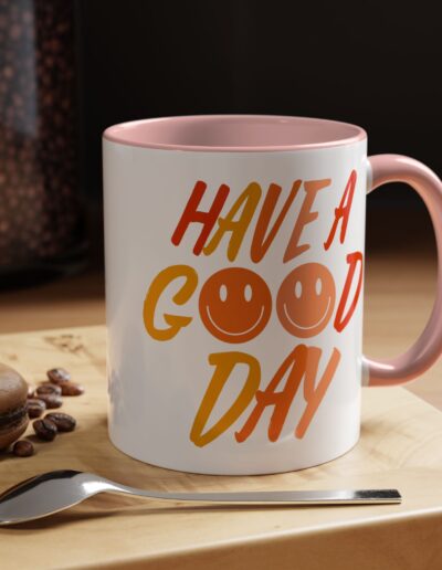 Have a Good Day Coffee Mug
