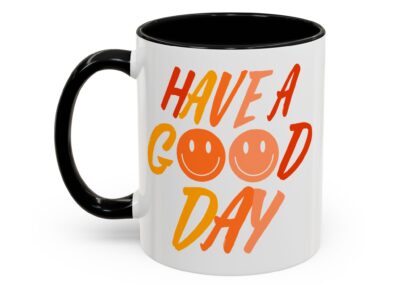 Have a Good Day Coffee Mug