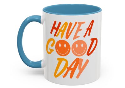 Have a Good Day Coffee Mug