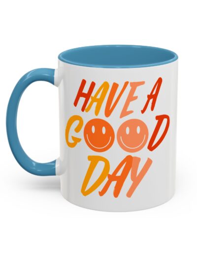 Have a Good Day Coffee Mug