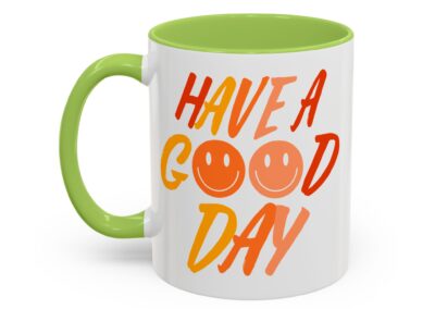 Have a Good Day Coffee Mug