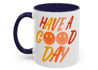 Have a Good Day Coffee Mug