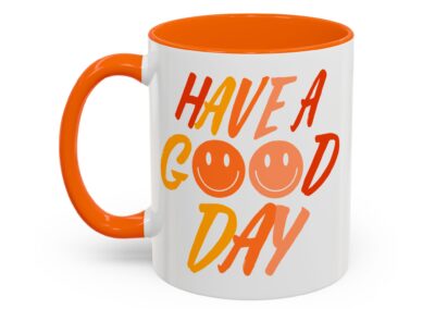 Have a Good Day Coffee Mug