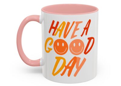 Have a Good Day Coffee Mug