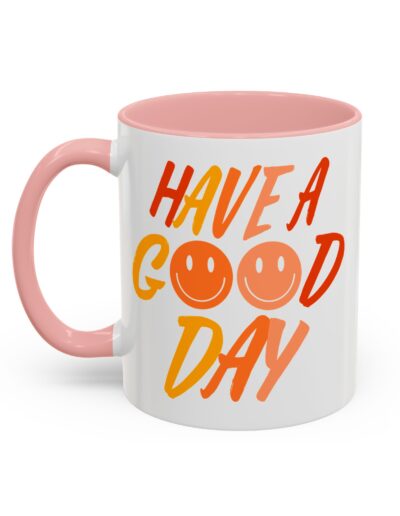 Have a Good Day Coffee Mug
