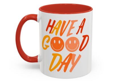Have a Good Day Coffee Mug