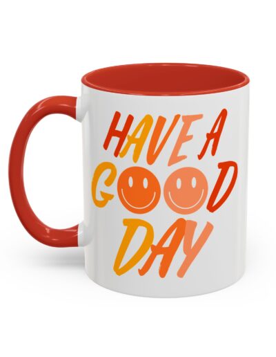Have a Good Day Coffee Mug