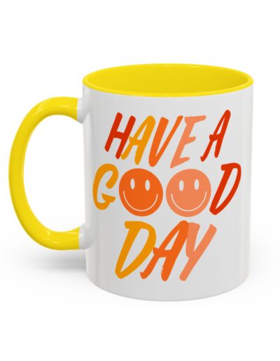 Have a Good Day Coffee Mug
