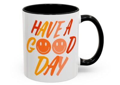 Have a Good Day Coffee Mug
