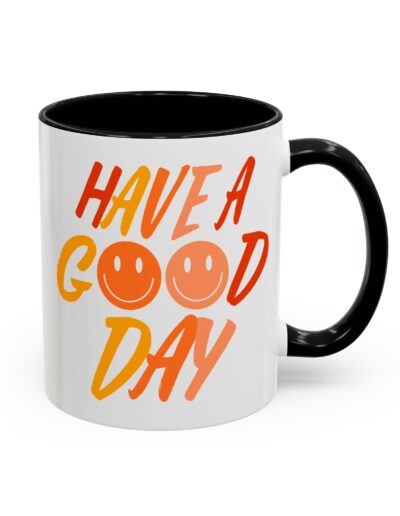 Have a Good Day Coffee Mug