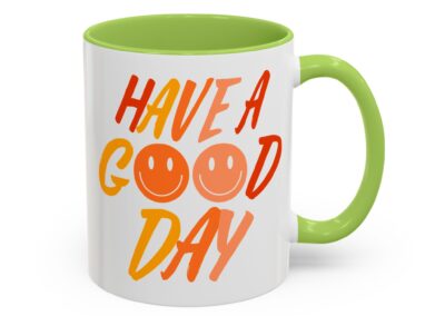Have a Good Day Coffee Mug