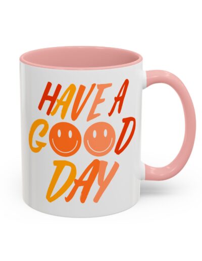 Have a Good Day Coffee Mug