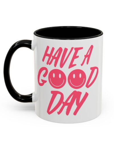 Have a Good Day Tea Mug
