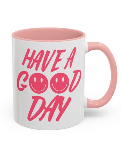 Have a Good Day Tea Mug