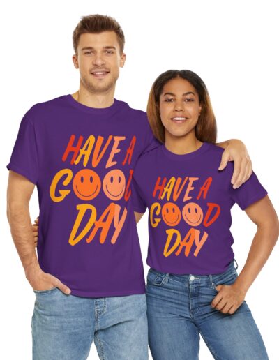 Have a Good Day Unisex T-Shirt