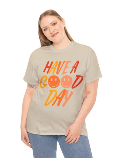 Have a Good Day Unisex T-Shirt