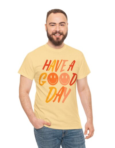 Have a Good Day Unisex T-Shirt
