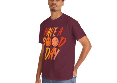 Have a Good Day Unisex T-Shirt