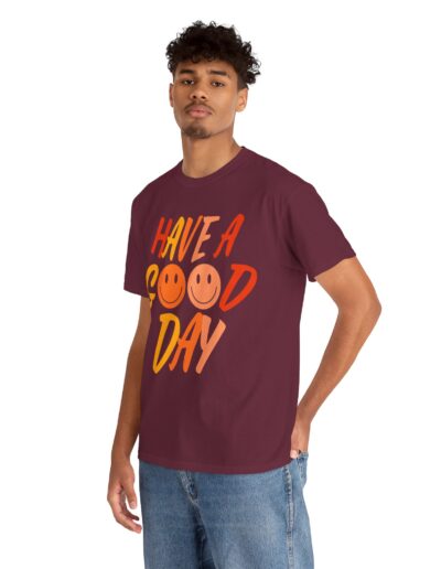 Have a Good Day Unisex T-Shirt