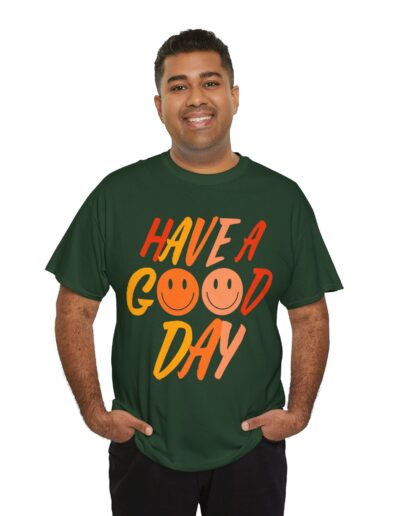 Have a Good Day Unisex T-Shirt