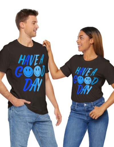 Have a Good Day Unisex Tee - Graphic T-Shirt