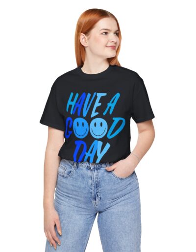 Have a Good Day Unisex Tee - Graphic T-Shirt