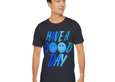 Have a Good Day Unisex Tee - Graphic T-Shirt