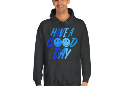 Unisex College Hoodie - Have a Good Day Design