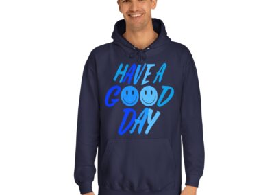Unisex College Hoodie - Have a Good Day Design