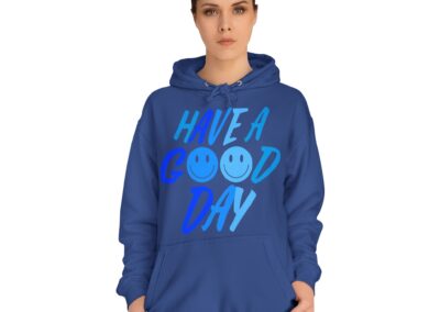 Unisex College Hoodie - Have a Good Day Design