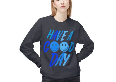 Unisex Fleece Crewneck Sweatshirt - Have a Good Day