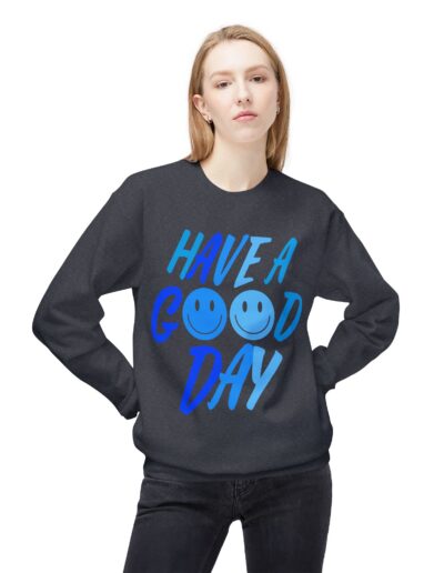 Unisex Fleece Crewneck Sweatshirt - Have a Good Day