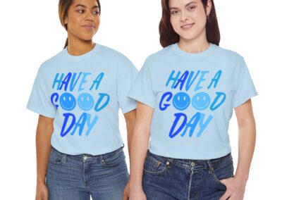 Unisex Heavy Cotton Tee with 'Have a Good Day' Print