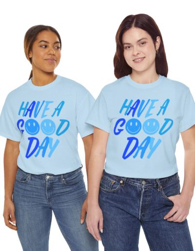 Unisex Heavy Cotton Tee with 'Have a Good Day' Print