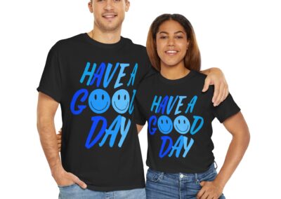 Unisex Heavy Cotton Tee with 'Have a Good Day' Print