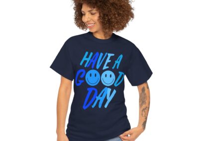 Unisex Heavy Cotton Tee with 'Have a Good Day' Print