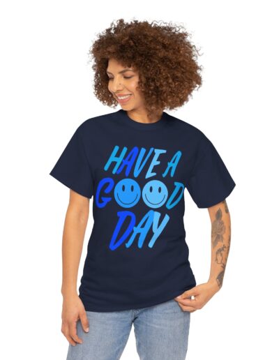Unisex Heavy Cotton Tee with 'Have a Good Day' Print