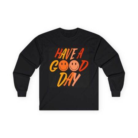 Have A Good Day Long Sleeve Tee — Retro Positive Vibe Shirt